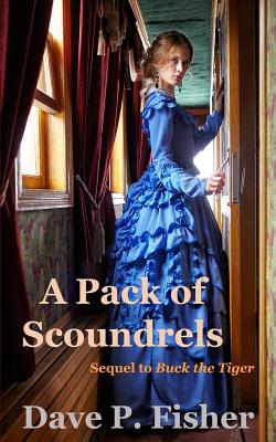 A Pack of Scoundrels - Fisher, Dave P