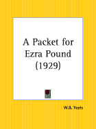A Packet for Ezra Pound - Yeats, William Butler