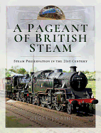 A Pageant of British Steam: Steam Preservation in the 21st Century