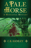 A Pale Horse: A Mediaeval Mystery (Book 9)