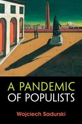 A Pandemic of Populists - Sadurski, Wojciech