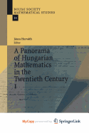 A Panorama of Hungarian Mathematics in the Twentieth Century, I