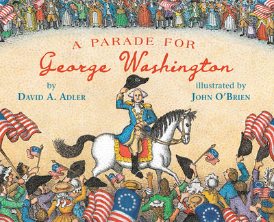 A Parade for George Washington - Adler, David A