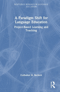 A Paradigm Shift for Language Education: Project-Based Learning and Teaching