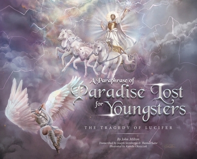 A Paraphrase of Paradise Lost for Youngsters: The Tragedy of Lucifer - Stemberga, Joseph, and Lane, Thomas