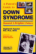 A Parent's Guide to Down Syndrome: Toward a Brighter Future