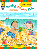 A Parent's Guide to Raising Creative Kids: Practical Advice and Activity Ideas