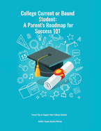 A Parent's Guide to Success 101: College Bound or Current Students