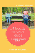 A Parent's Survival Guide to Common Core Math: Grades K-5