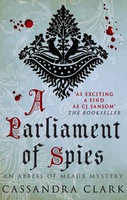 A Parliament Of Spies - Clark, Cassandra