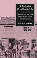 A Particular Condition in Life: Self-Employment and Social Mobility in Mid-Victorian Brantford, Ontario