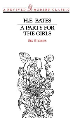 A Party for the Girls: Stories - Bates, H E