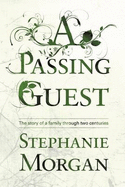 A Passing Guest: The Story of a Family Through Two Centuries