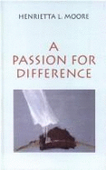 A Passion for Difference: Essays in Anthropology and Gender