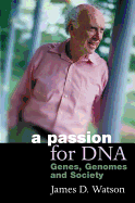 A Passion for DNA: Genes, Genomes and Society