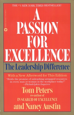 A Passion for Excellence: The Leadership Difference - Peters, Tom, and Austin, Nancy