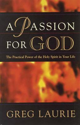 A Passion for God - Laurie, Greg