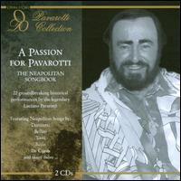 A Passion for Pavarotti: The Neapolitan Songbook - Luciano Pavarotti (tenor)