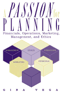 A Passion for Planning: Financials, Operations, Marketing, Management, and Ethics