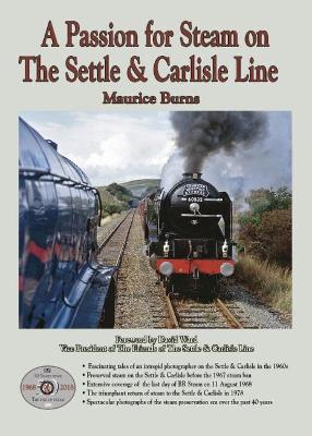 A Passion for Steam on The Settle & Carlisle Line - Ward, David (Foreword by)