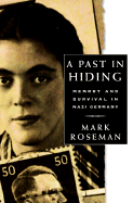 A Past in Hiding: Memory and Survival in Nazi Germany - Roseman, Mark