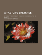 A Pastor's Sketches: Or, Conversations with Anxious Inquirers ... [1st-2D Series]