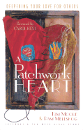 A Patchwork Heart: Deepening Your Love for Others - Moore, Kim, and Mellskog, Pam