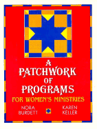 A Patchwork of Programs for Women's Ministries - Burdett, Nora, and Keller, Karen, M.D.