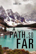 A Path, So Far