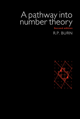 A Pathway Into Number Theory - Burn, R P