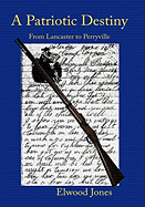 A Patriotic Destiny: From Lancaster to Perryville