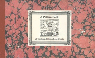 A Pattern Book of Tools and Household Goods