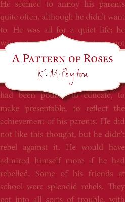 A Pattern Of Roses - Peyton, K M