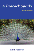 A Peacock Speaks: Short Stories