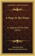 A Peep at the Pixies: Or Legends of the West (1854)