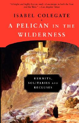 A Pelican in the Wilderness - Colegate, Isabel