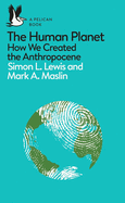 A Pelican Introduction: The Human Planet: How We Created the Anthropocene