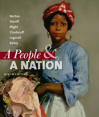 A People & a Nation: A History of the United States - Norton, Mary Beth, and Sheriff, Carol, and Blight, David W