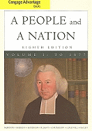 A People and a Nation, Volume I: To 1877: A History of the United States