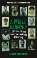 A People Betrayed: The Role of the West in Rwanda's Genocide, Revised and Expanded Edition