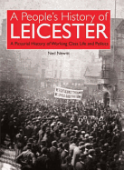 A People's History of Leicester: A Pictorial History of Working Class Life and Politics