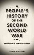 A People's History of the Second World War: Resistance Versus Empire