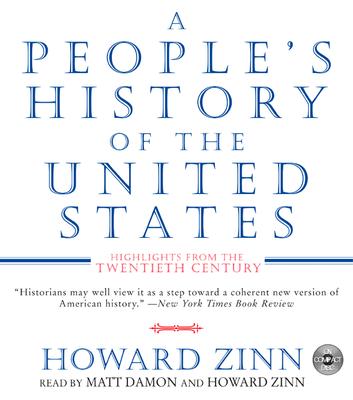 A People's History of the United States CD - Zinn, Howard, Ph.D., and Damon, Matt (Read by)