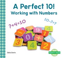 A Perfect 10!: Working with Numbers: Working with Numbers