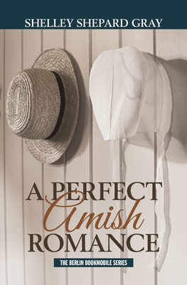 A Perfect Amish Romance - Gray, Shelley Shepard