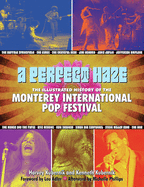 A Perfect Haze: The Illustrated History of the Monterey International Pop Festival