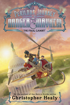 A Perilous Journey of Danger and Mayhem #3: The Final Gambit - Healy, Christopher