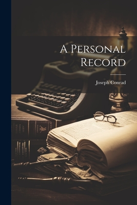 A Personal Record - Conrad, Joseph