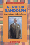 A. Philip Randolph: Labor Leader and Civil Rights Crusader - Reef, Catherine