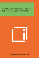 A Philosophical Study of the Human Mind